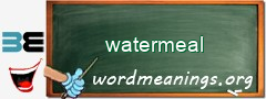 WordMeaning blackboard for watermeal